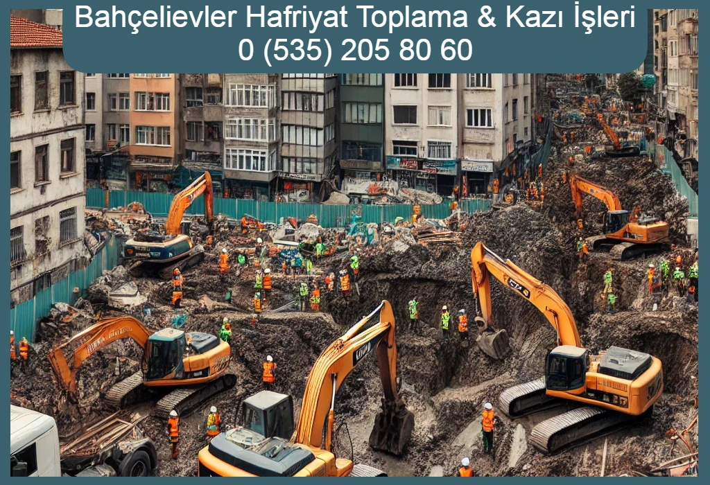Bahçelievler hafriyat toplama ve kazı çalışmaları.